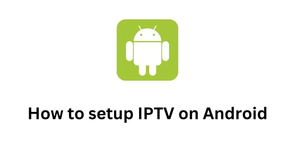 how to set up iptv on android