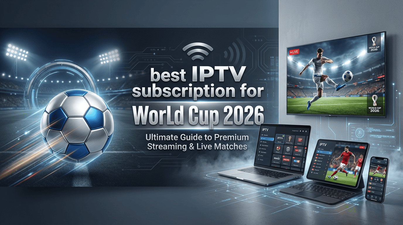 best IPTV subscription for World Cup 2026