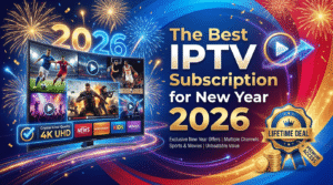 The Best IPTV Subscription for New Year 2026