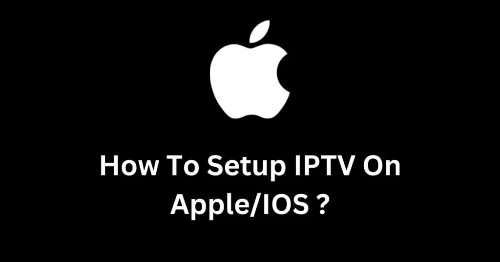 setup iptv on apple/ios
