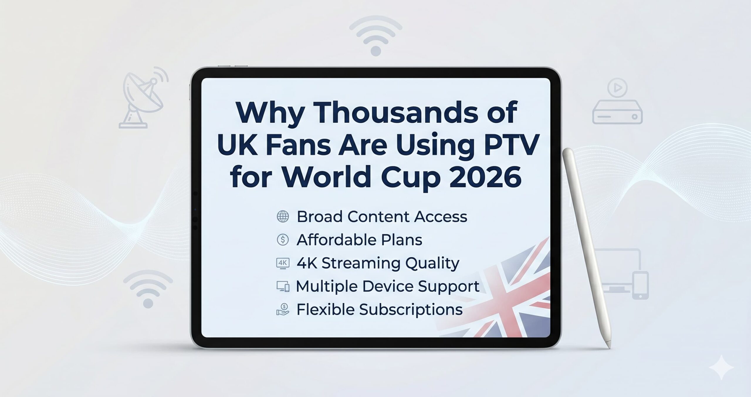 Why Thousands of UK Fans Are Using IPTV for World Cup 2026